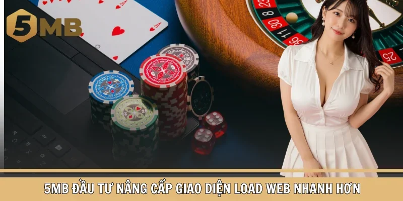 5MB đầu tư nâng cấp giao diện load web nhanh hơn