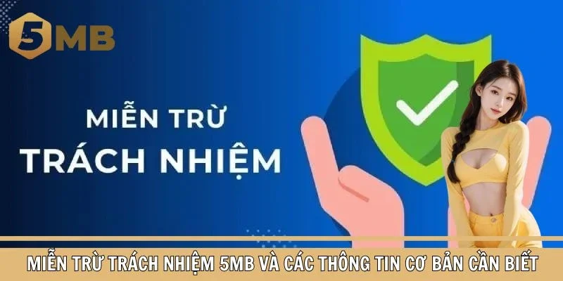 Miễn trừ trách nhiệm 5MB và các thông tin cơ bản cần biết